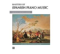 Masters of Spanish Piano Music: An Alfred Masterwork Edition