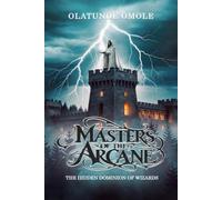 Masters of the Arcane: The Hidden Dominion of Wizards