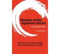 Masters of the Japanese Sword: The Interviews