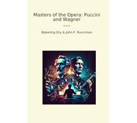 Masters of the Opera: Puccini and Wagner