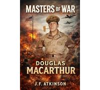 Masters of War: Douglas MacArthur