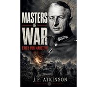Masters of War: Erich von Manstein: 6