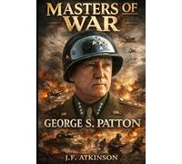 Masters of War: George S. Patton