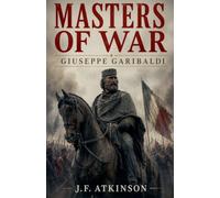Masters of War: Giuseppe Garibaldi: 52