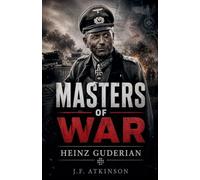 Masters of War: Heinz Guderian: 21