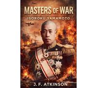 Masters of War: Isoroku Yamamoto: 10