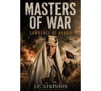 Masters of War: Lawrence of Arabia