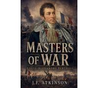 Masters of War: Louis-Alexandre Berthier: 48