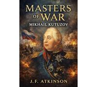Masters of War: Mikhail Kutuzov