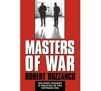 Masters of War: Military Dissent and Politics in the Vietnam Era