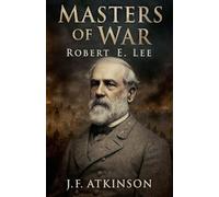 Masters of War: Robert E. Lee: 17