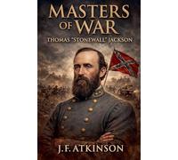 Masters of War: Thomas "Stonewall" Jackson: 28
