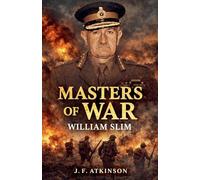 Masters of War: William Slim: 11