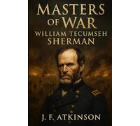 Masters of War: William Tecumseh Sherman