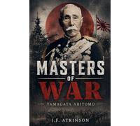Masters of War: Yamagata Aritomo: 54