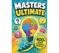 Masters Ultimate: 400+ Mind-Bending Riddles & Brain Teasers for All Ages