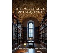 Masters X: The Inheritance of Frequency: 1