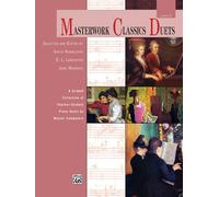 Masterwork Classics Duets, Level 2: A Graded Collection of Teacher-Student Piano Duets by Master Composers