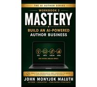 Mastery: Build an AI-Powered Author Business