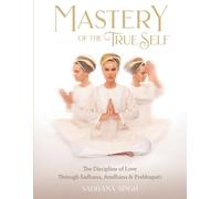 Mastery of the True Self (Tascabile)