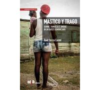 Mastico y trago. Donne, famiglia e amore in un batey dominicano