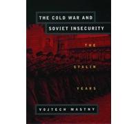 Mastny The Cold War and Soviet Insecurity (Tascabile)