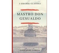 MASTRO DON GESUALDO: Annotato (Edizione integrale con analisi del testo e biografia dell'autore)