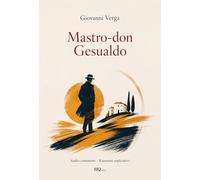 Mastro don Gesualdo. Audio commenti, riassunti esplicativi