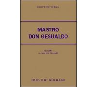 Mastro don Gesualdo. Riassunto e commento. Per le Scuole superiori