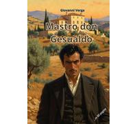 Mastro Don Gesualdo: Riassunto in 80 pagine (struttura originale)