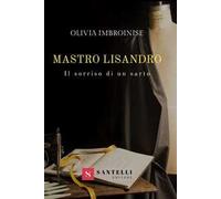 Mastro Lisandro. Il sorriso di un sarto