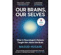 Masud Husain Husain, Masud Our Brains, Our Selves (Tascabile)