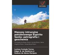 Masywy intruzyjne po¿udniowego Espírito Santo: petrografia i geochemia: Conceição de Muqui Plúton, Iconha Plúton, Santa Angélica Plúton i Venda Nova Plúton
