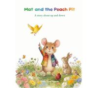 Mat and the Peach Pit: A Story About Up and Down: 1