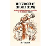 Mat Callahan The Explosion of Deferred Dreams (Tascabile)