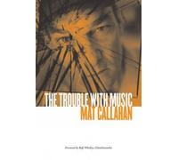 Mat Callahan The Trouble With Music (Tascabile)