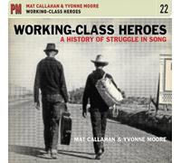 Mat Callahan & Yvonne Moor Working-class Heroes: A History of Struggle Son (CD)
