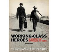 Mat Callahan Yvonne Moore Working-Class Heroes (Tascabile)