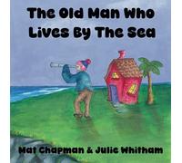 Mat Chapman The Old Man Who Lives by the Sea (Tascabile)