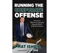 Mat Ishbia Tom Izzo Running the Corporate Offense (Tascabile)