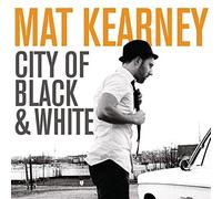 Mat Kearney - City of Black & White by Mat Kearney (2009) Audio CD