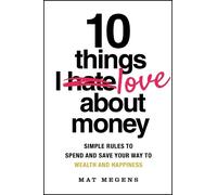 Mat Megens 10 Things I Love About Money (Tascabile)