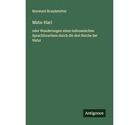 Mata-Hari: oder Wanderungen eines indonesischen Sprachforschers durch die drei Reiche der Natur