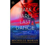 Mata Hari's Last Dance: A Novel-Moran, Michelle-Copertina flessibile