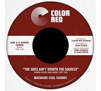 Matador! Soul Sounds - The Juice Ain't Worth The Squeeze / Go On Love