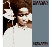 Matana Roberts Coin Coin Chapter One: Gens De Couleur Libres (Vinyl LP)