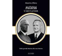Matapan. Il caso e la colpa. Dalla grande Marina alla vera Marina