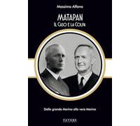 Matapan. Il caso e la colpa. Dalla grande Marina alla vera Marina