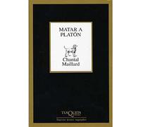 Matar a Platón ; seguido de Escribir: 218