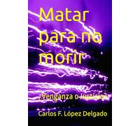 Matar para no morir: ¿Venganza o Justicia?